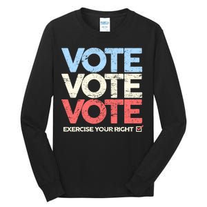 Vote Vote Vote Exercise Your right Tall Long Sleeve T-Shirt