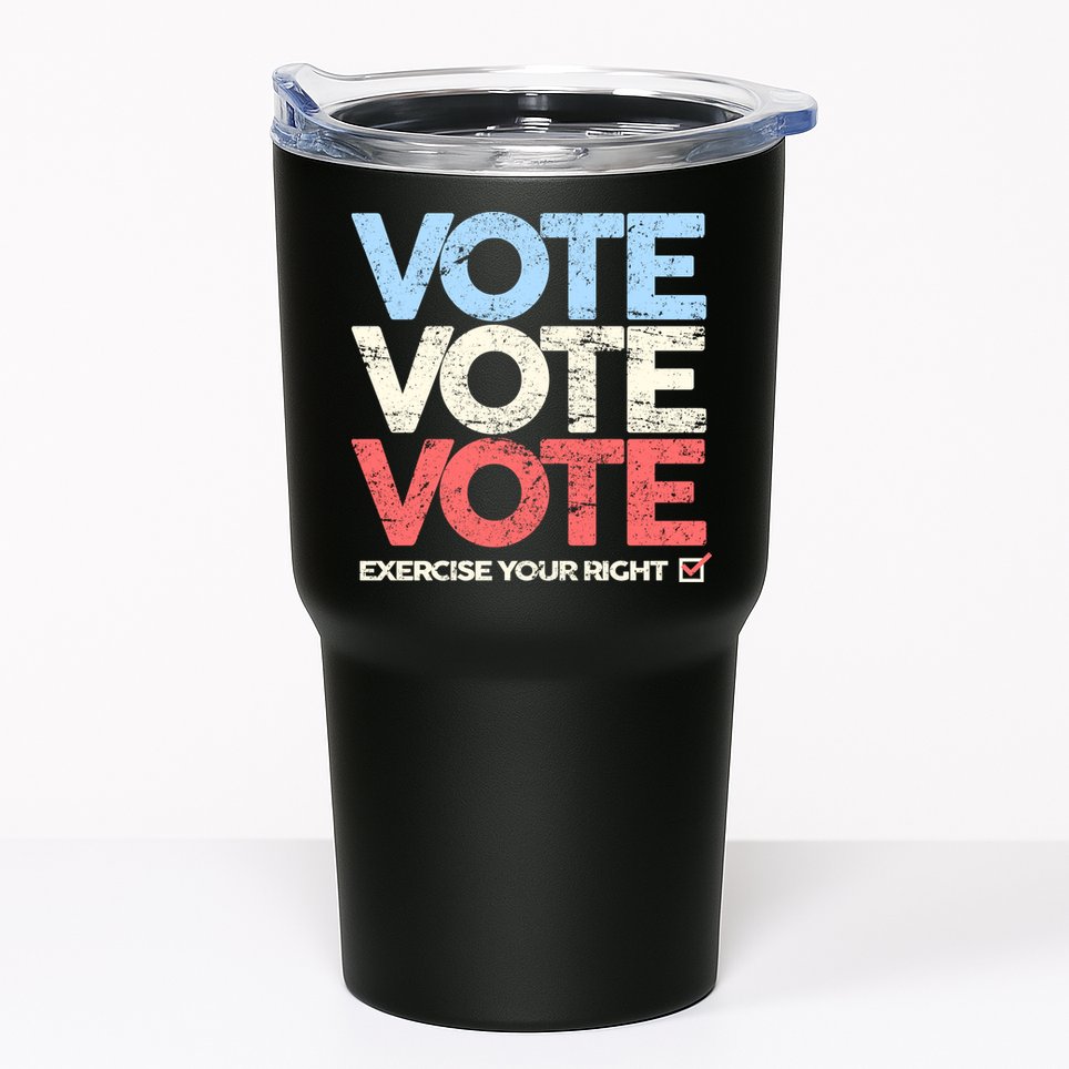 Vote Vote Vote Exercise Your right Tumbler