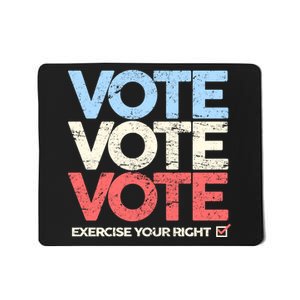 Vote Vote Vote Exercise Your right Mousepad