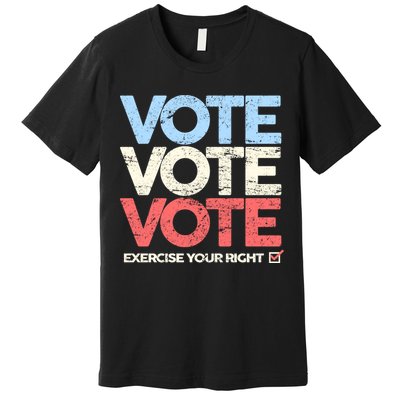 Vote Vote Vote Exercise Your right Premium T-Shirt