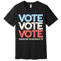 Vote Vote Vote Exercise Your right Premium T-Shirt