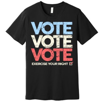 Vote Vote Vote Exercise Your right Premium T-Shirt