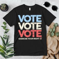 Vote Vote Vote Exercise Your right Premium T-Shirt