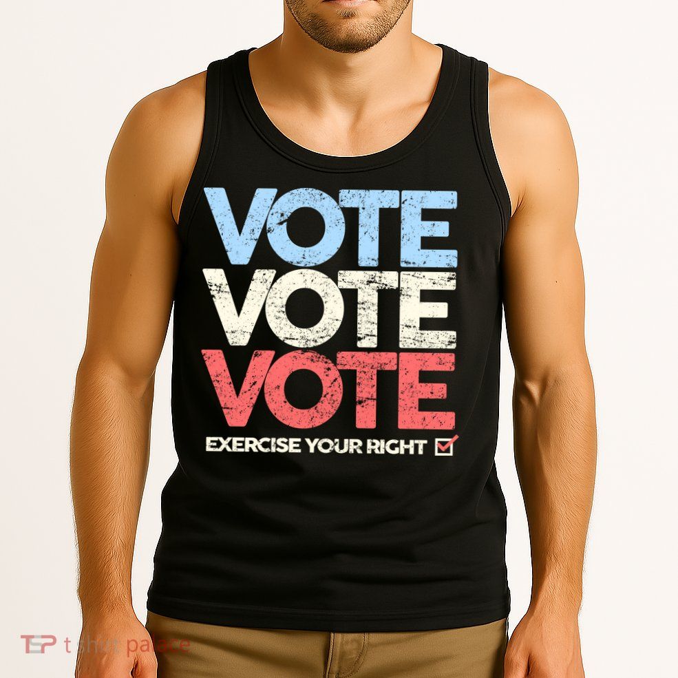 Vote Vote Vote Exercise Your right Tank Top