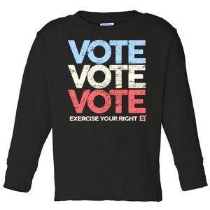 Vote Vote Vote Exercise Your right Toddler Long Sleeve Shirt