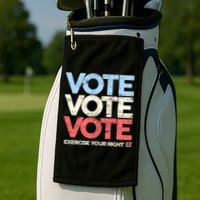 Vote Vote Vote Exercise Your right Golf Towel