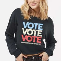 Vote Vote Vote Exercise Your right Cropped Pullover Crew