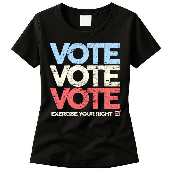 Vote Vote Vote Exercise Your right Womens T-Shirt