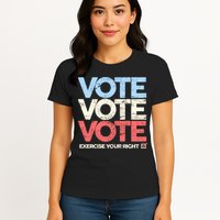 Vote Vote Vote Exercise Your right Womens T-Shirt