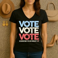 Vote Vote Vote Exercise Your right Women's V-Neck T-Shirt
