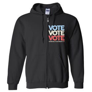 Vote Vote Vote Exercise Your right Full Zip Hoodie