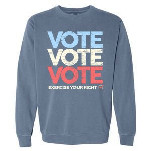 Vote Vote Vote Exercise Your right Garment-Dyed Sweatshirt