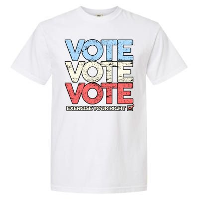 Vote Vote Vote Exercise Your right Garment-Dyed Heavyweight T-Shirt