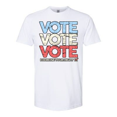 Vote Vote Vote Exercise Your right Softstyle® CVC T-Shirt