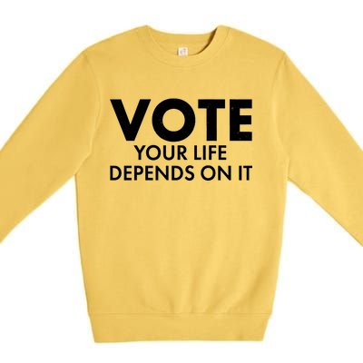 VOTE Your Life Depends On it Premium Crewneck Sweatshirt