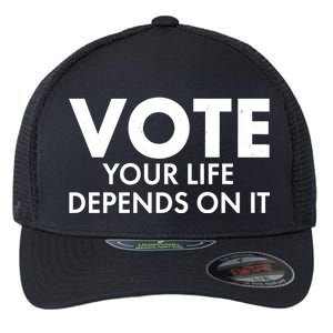 VOTE Your Life Depends On it Flexfit Unipanel Trucker Cap