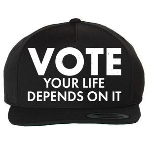 VOTE Your Life Depends On it Wool Snapback Cap