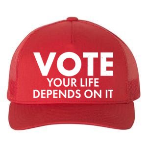 VOTE Your Life Depends On it Yupoong Adult 5-Panel Trucker Hat