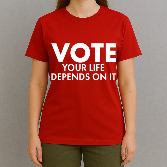 VOTE Your Life Depends On it T-Shirt
