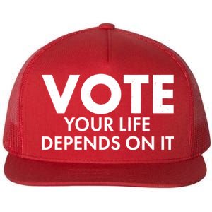 VOTE Your Life Depends On it Flat Bill Trucker Hat