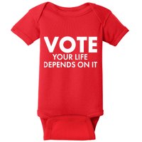 VOTE Your Life Depends On it Baby Bodysuit