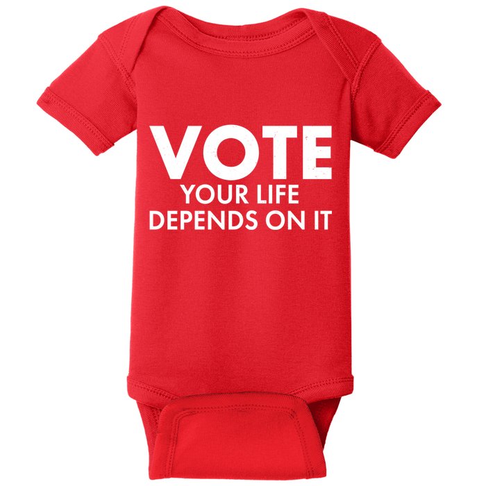 VOTE Your Life Depends On it Baby Bodysuit