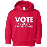 VOTE Your Life Depends On it Toddler Hoodie