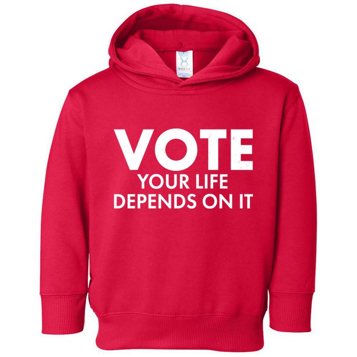 VOTE Your Life Depends On it Toddler Hoodie