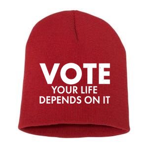 VOTE Your Life Depends On it Short Acrylic Beanie