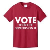 VOTE Your Life Depends On it Kids T-Shirt