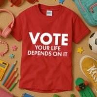 VOTE Your Life Depends On it Kids T-Shirt
