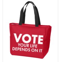 VOTE Your Life Depends On it Zip Tote Bag