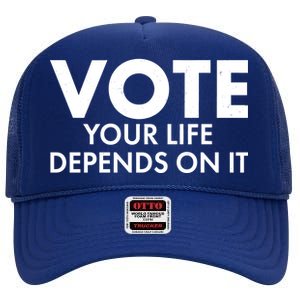 VOTE Your Life Depends On it High Crown Mesh Back Trucker Hat