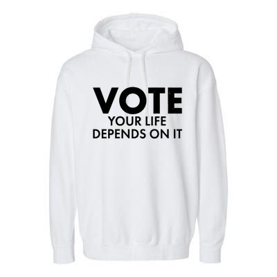 VOTE Your Life Depends On it Garment-Dyed Fleece Hoodie