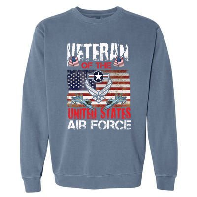 Veteran Of United States Air Force Fighter Jet Veterans Day Gift Garment-Dyed Sweatshirt