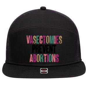 Vasectomies Prevent Abortions Feminist Women Rights Pro Choice 7 Panel Mesh Trucker Snapback Hat