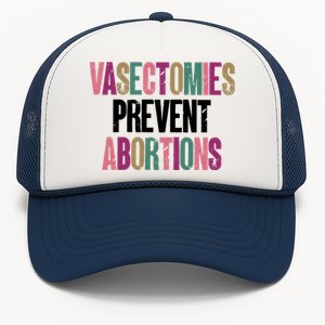 Vasectomies Prevent Abortions Feminist Women Rights Pro Choice Trucker Hat