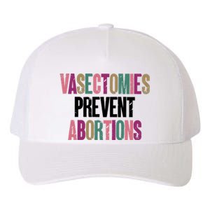 Vasectomies Prevent Abortions Feminist Women Rights Pro Choice Yupoong Adult 5-Panel Trucker Hat