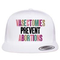 Vasectomies Prevent Abortions Feminist Women Rights Pro Choice Flat Bill Trucker Hat