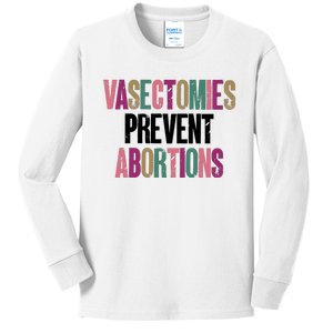 Vasectomies Prevent Abortions Feminist Women Rights Pro Choice Kids Long Sleeve Shirt