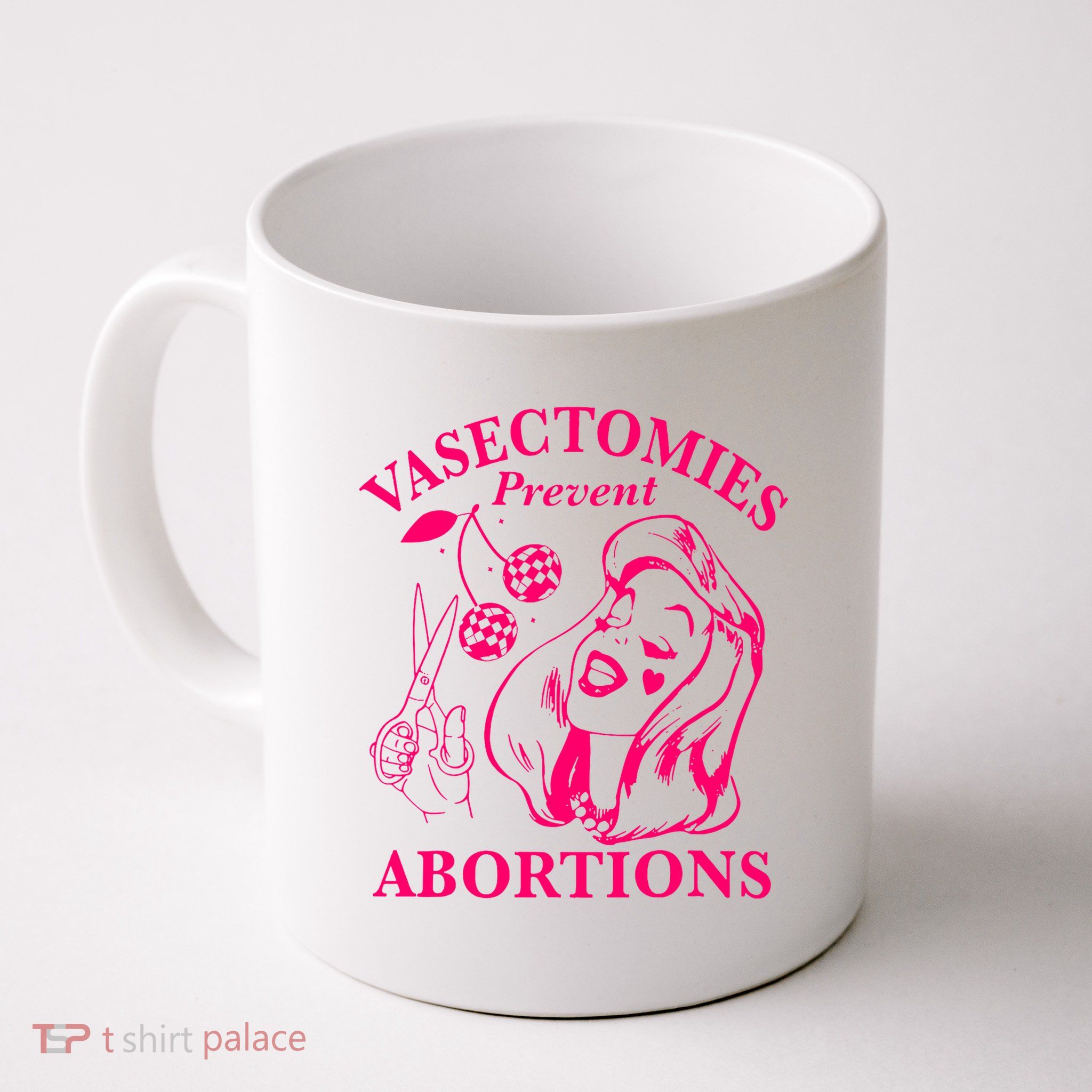 Vasectomies Prevent Abortions  Coffee Mug