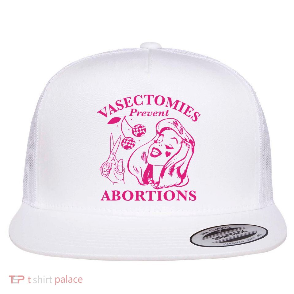 Vasectomies Prevent Abortions Flat Bill Trucker Hat