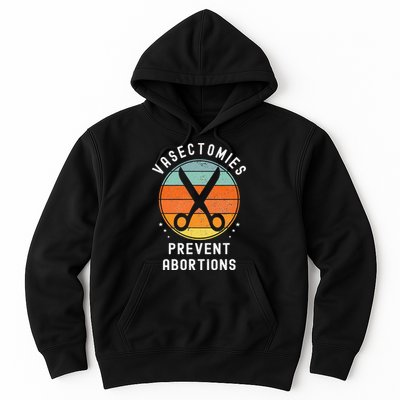 Vasectomies Prevent Abortions Retro Pro Choice Funny Novelty Hoodie
