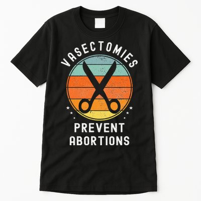 Vasectomies Prevent Abortions Retro Pro Choice Funny Novelty Tall T-Shirt
