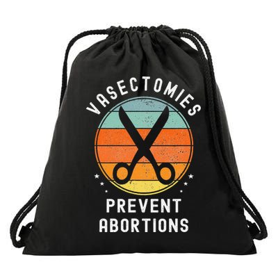 Vasectomies Prevent Abortions Retro Pro Choice Funny Novelty Drawstring Bag