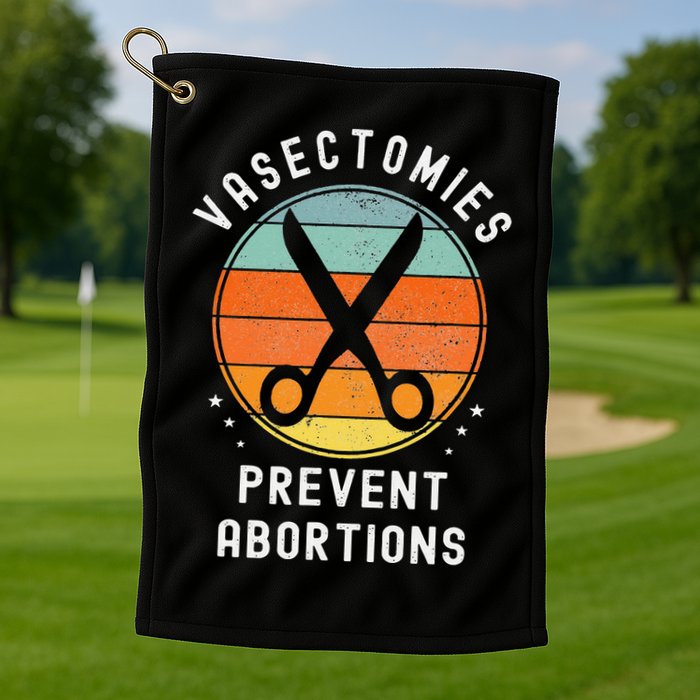 Vasectomies Prevent Abortions Retro Pro Choice Funny Novelty Golf Towel