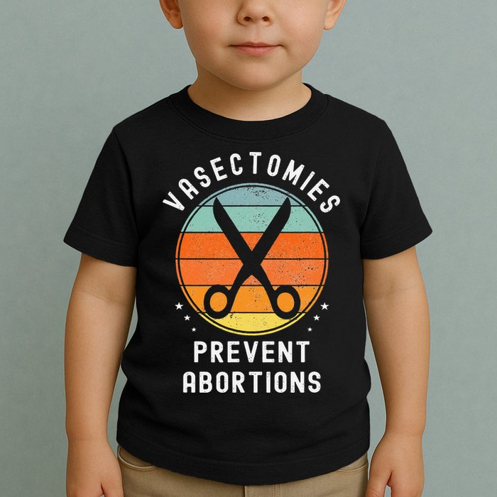Vasectomies Prevent Abortions Retro Pro Choice Funny Novelty Toddler T-Shirt