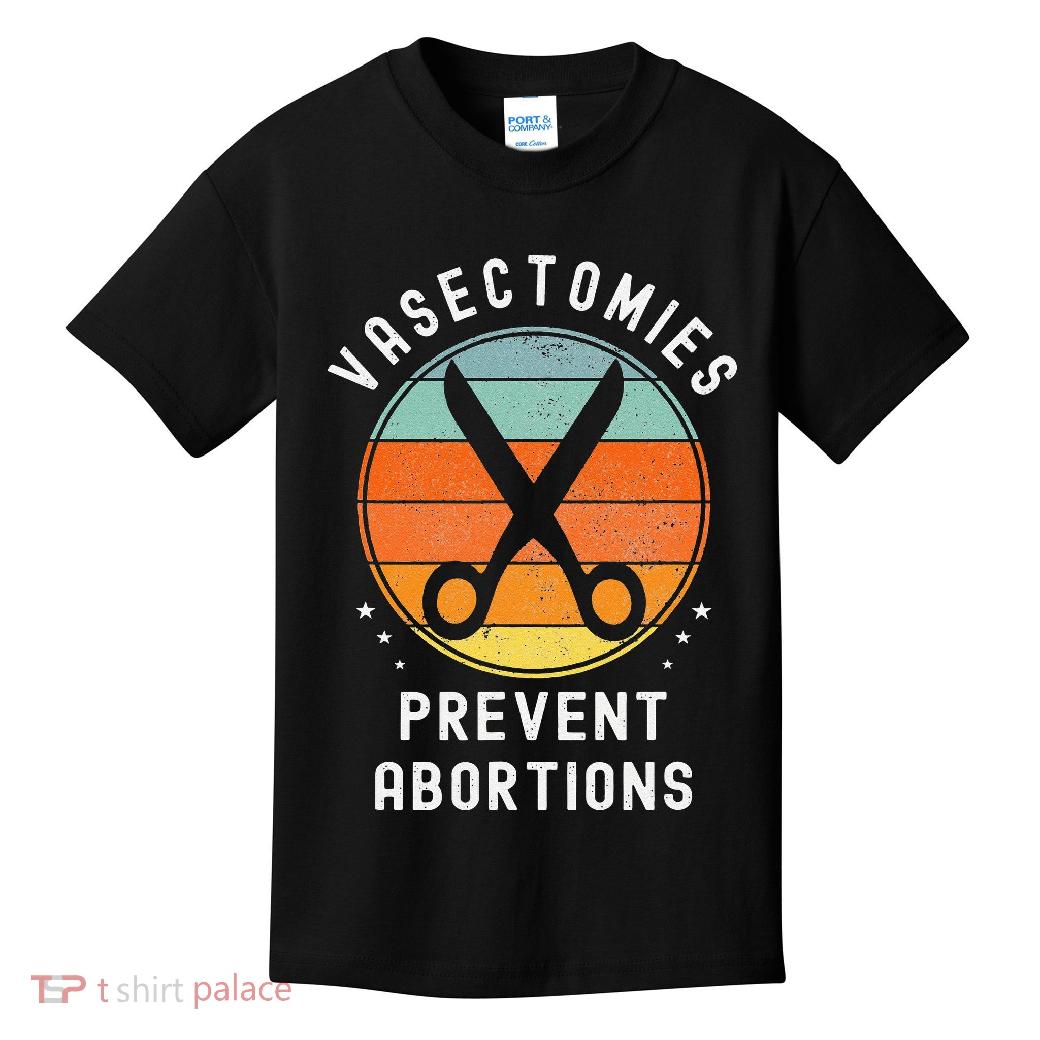 Vasectomies Prevent Abortions Retro Pro Choice Funny Novelty Kids T-Shirt