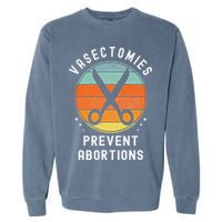 Vasectomies Prevent Abortions Retro Pro Choice Funny Novelty Garment-Dyed Sweatshirt