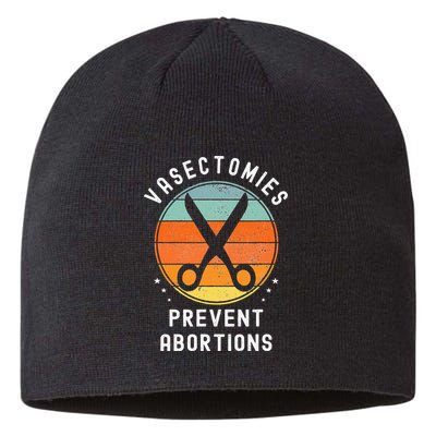 Vasectomies Prevent Abortions Retro Pro Choice Funny Novelty Sustainable Beanie